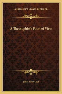 A Theosophist's Point of View