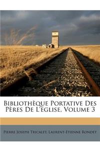 Bibliotheque Portative Des Peres de L'Eglise, Volume 3