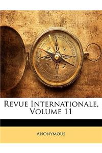 Revue Internationale, Volume 11