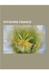 Offshore Finance: Flag of Convenience, Tax Haven, Offshore Financial Centre, Offshoring, Law of the British Virgin Islands, Offshore Com