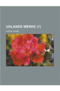 Uhlands Werke (1 )
