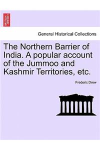 The Northern Barrier of India. a Popular Account of the Jummoo and Kashmir Territories, Etc.