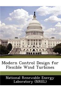 Modern Control Design for Flexible Wind Turbines