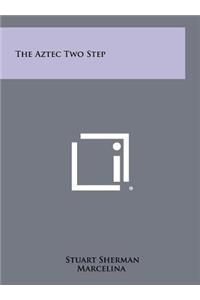 The Aztec Two Step