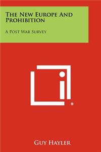 The New Europe And Prohibition