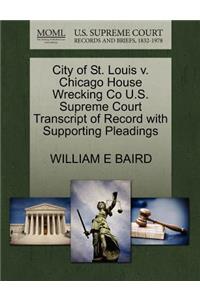 City of St. Louis V. Chicago House Wrecking Co U.S. Supreme Court Transcript of Record with Supporting Pleadings