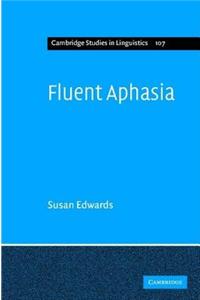 Cambridge Studies in Linguistics: Fluent Aphasia