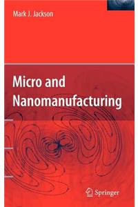 Micro and Nanomanufacturing