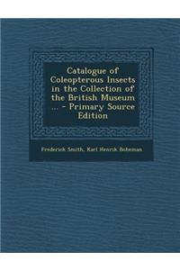 Catalogue of Coleopterous Insects in the Collection of the British Museum ...