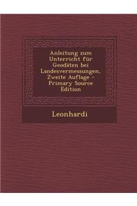 Anleitung Zum Unterricht Fur Geodaten Bei Landesvermessungen, Zweite Auflage