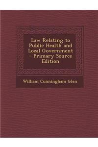Law Relating to Public Health and Local Government