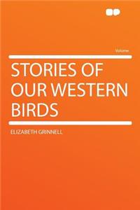 Stories of Our Western Birds