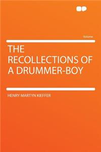 The Recollections of a Drummer-Boy