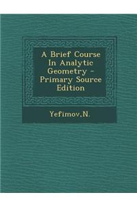 A Brief Course in Analytic Geometry