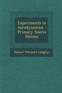 Experiments in Aerodynamics