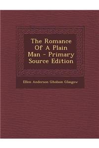 The Romance of a Plain Man