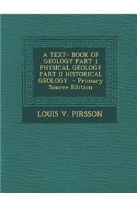 A Text- Book of Geology Part 1 Physical Geology Part II Historical Geology