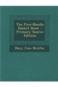 The Pine-Needle Basket Book