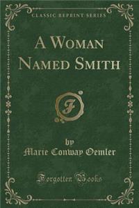 A Woman Named Smith (Classic Reprint)