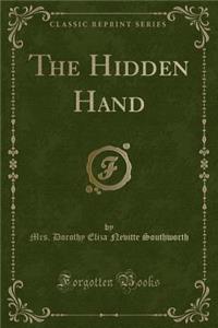 The Hidden Hand (Classic Reprint)