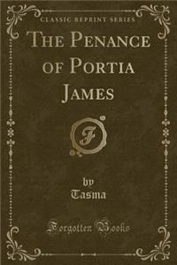 The Penance of Portia James (Classic Reprint)