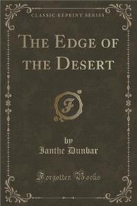 The Edge of the Desert (Classic Reprint)