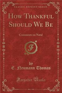 How Thankful Should We Be