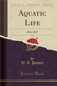 Aquatic Life, Vol. 2: 1916-1917 (Classic Reprint)