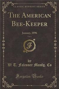 The American Bee-Keeper, Vol. 6