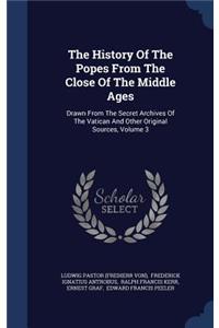 The History Of The Popes From The Close Of The Middle Ages