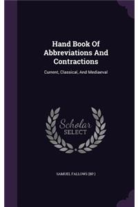 Hand Book of Abbreviations and Contractions: Current, Classical, and Mediaeval