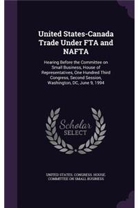 United States-Canada Trade Under Fta and NAFTA