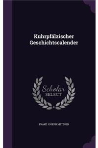 Kuhrpfalzischer Geschichtscalender