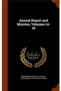 Annual Report and Minutes, Volumes 14-19