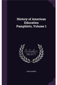 History of American Education Pamphlets, Volume 1