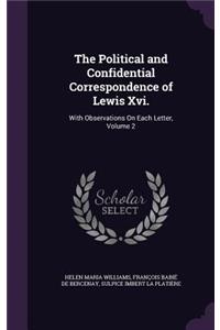Political and Confidential Correspondence of Lewis Xvi.