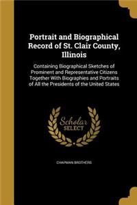 Portrait and Biographical Record of St. Clair County, Illinois