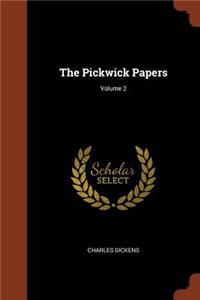 The Pickwick Papers; Volume 2