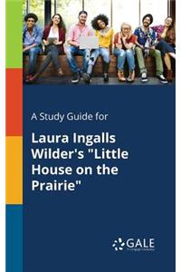 Study Guide for Laura Ingalls Wilder's 