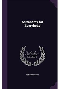 ASTRONOMY FOR EVERYBODY
