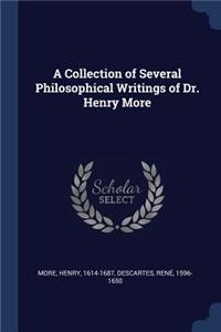 Collection of Several Philosophical Writings of Dr. Henry More