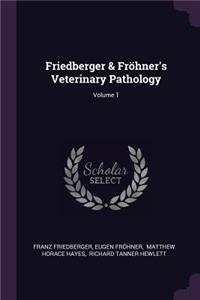 Friedberger & Fröhner's Veterinary Pathology; Volume 1