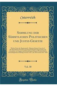 Sammlung Der Sämmtlichen Politischen Und Justiz-Gesetze, Vol. 30