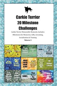 Carkie Terrier 20 Milestone Challenges Carkie Terrier Memorable Moments.Includes Milestones for Memories, Gifts, Grooming, Socialization & Training Volume 2