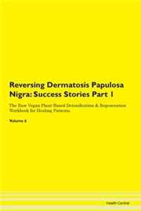 Reversing Dermatosis Papulosa Nigra