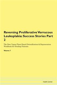 Reversing Proliferative Verrucous Leukop