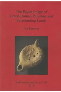 Pagan Image of Greco-Roman Palestine and Surrounding Lands