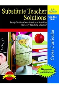 Substitute Teacher Solutions, Grades K-6
