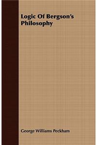 Logic Of Bergson's Philosophy