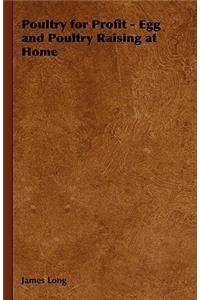 Poultry for Profit - Egg and Poultry Raising at Home